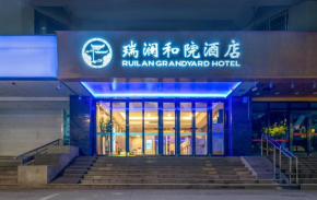 Ruilan Grandyard Hotel